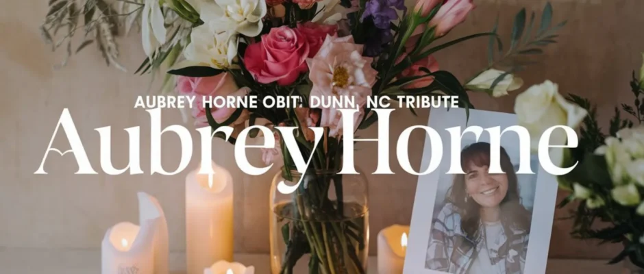 Aubrey Horne Obituary Dunn Nc Tribute