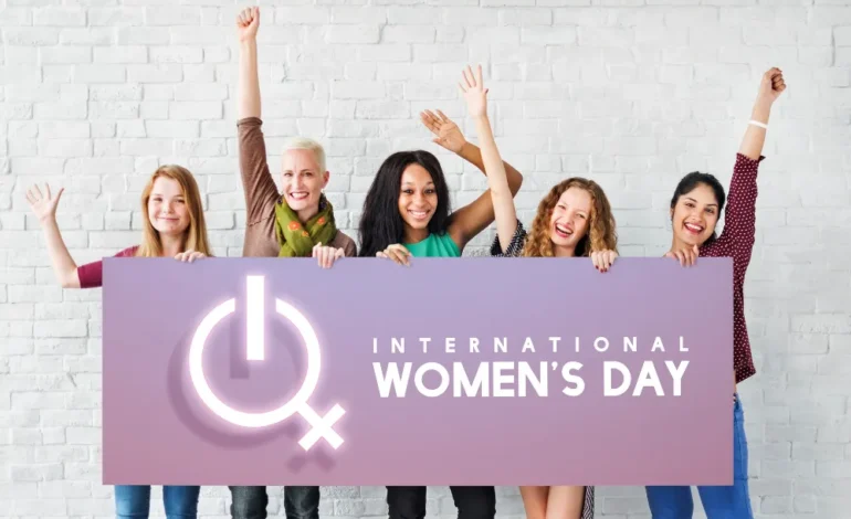When Did International Women’s Day Start and Why It Matters?